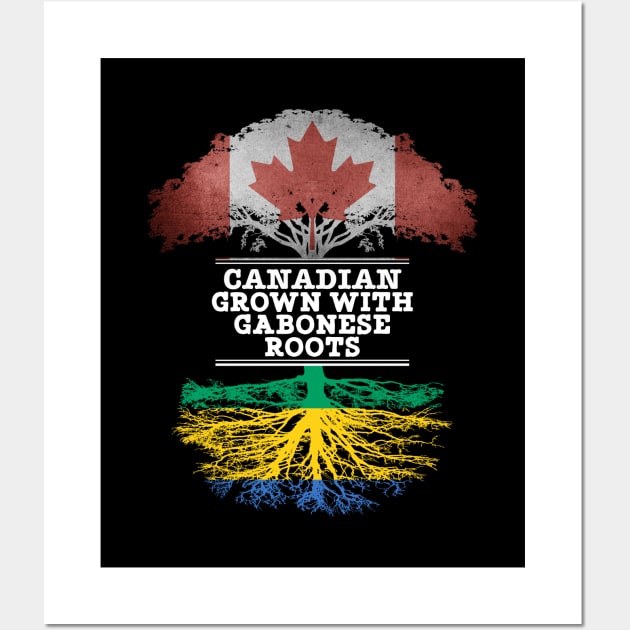 Canadian Grown With Gabonese Roots - Gift for Gabonese With Roots From Gabon Wall Art by Country Flags